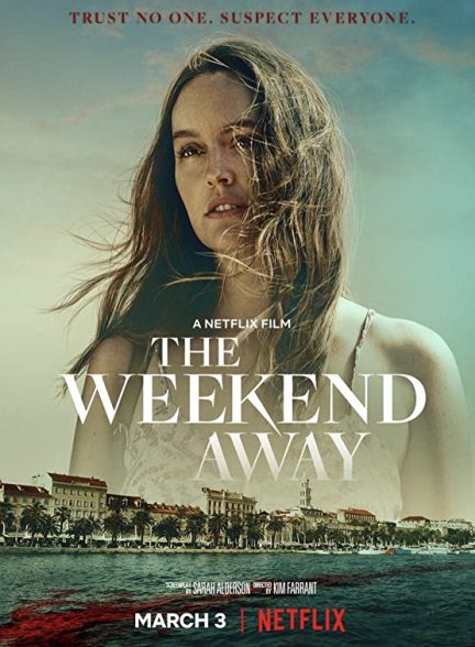 فیلم The Weekend Away 2022 | آخر هفته دور
