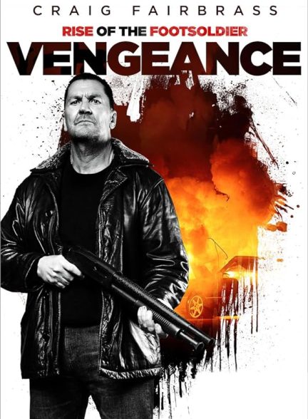 فیلم Rise of the Footsoldier: Vengeance 2023 | خیزش سرباز پیاده: انتقام